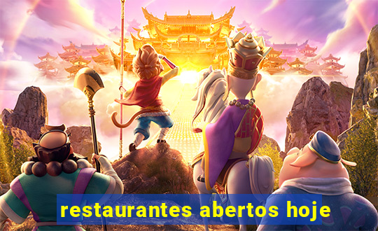 restaurantes abertos hoje